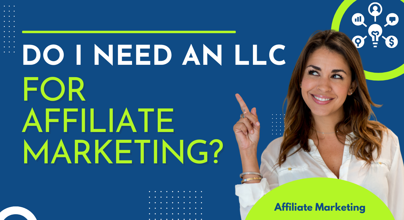 do i need an llc for affiliate marketing