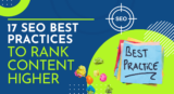 17 SEO Best Practices To Rank Content Higher