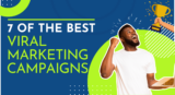 7 Of The Best Viral Marketing Campaigns