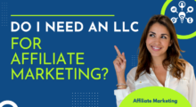 The Definitive Guide: Do I Need an LLC for Affiliate Marketing?