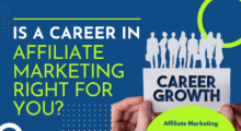 Is A Career In Affiliate Marketing Right For You? Find Out Here