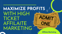 Maximize Profits with High Ticket Affiliate Marketing Strategies
